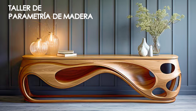 TALLER DE PARAMETRÍA DE MADERA